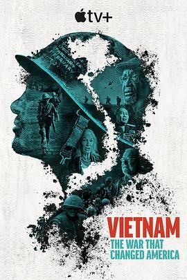 17吃瓜官网《越南：改变美国的战争 Vietnam: The War That Changed America》免费在线观看