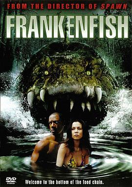 17吃瓜官网《科学怪鱼 Frankenfish》免费在线观看